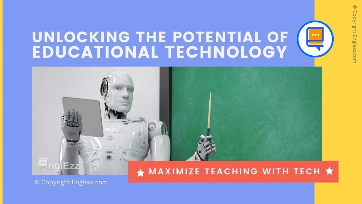 Maximize Teaching With Tech: Unlocking The Potential Of Educational Technology • EnglEzz